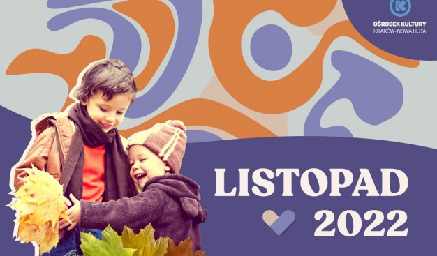 Grafika w kolorach fioletu i pomarańczy w lewym dolnym roku znajduje sie zdjęcie dzieci ubranych w jesienne stroje trzymajacych bukiety z liści, po prawej stronie znajduje się biały napis "Listopad 2022".