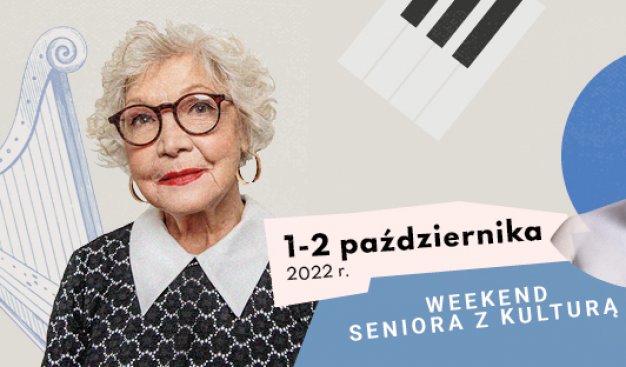 Grafika weekendu seniora z kulturą - zdjęcie starszej kobiety dokoła niej znajdują się elementy graficzne takie jak harfa i klawiatura pianina oraz antyczna rzeźba, w prawym dolnym rogu znajduje się napis "Weekend seniora z kulturą" oraz 1-2 października