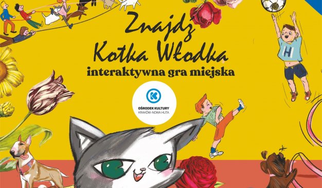Kolorowa grafika przedstwiająca kotka włodka oraz innych bohterów książeczki dla dzieci. W centralnej części grafiki znajduje się napis "Znajdź Kotk Włodka interaktywna gra miejska" oraz Logotyp Ośrodka Kultury Kraków Nowa Huta