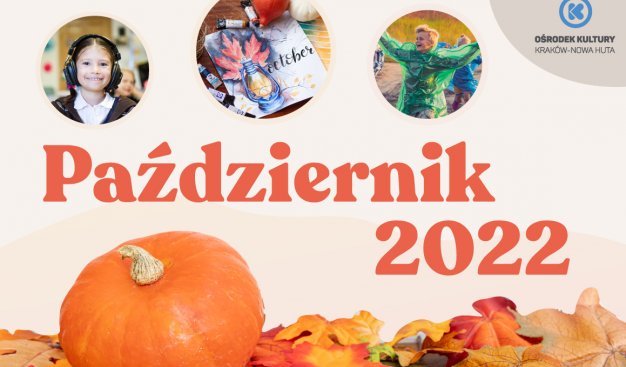 Grafika z napisem październik 2022 w centralnej części, powyżej napisu znajdują się trzy kółka z dziećmi, poniżej znajduje się pomarańczowa dynia leżąca na kolorowych liściach.